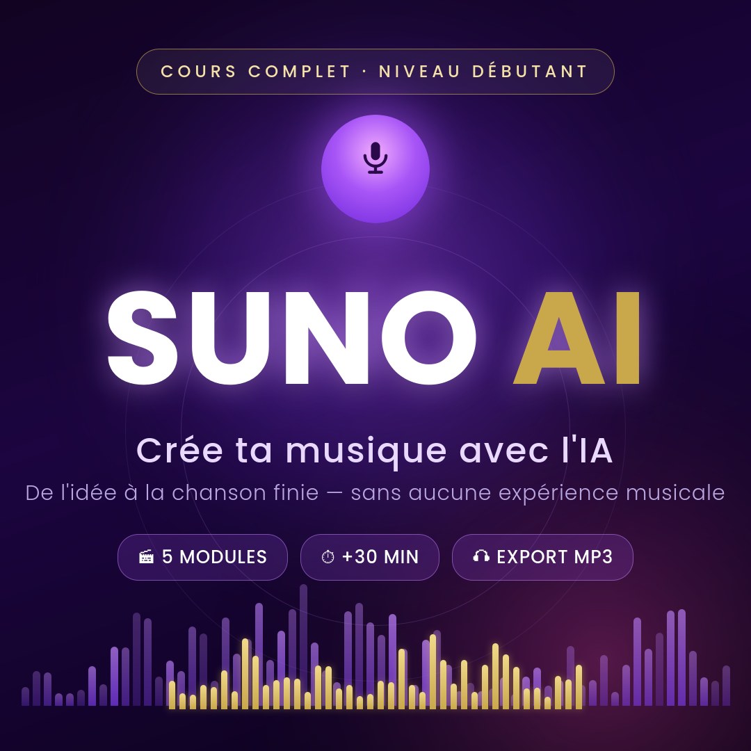 Crée ta Musique avec l'IA — Le Cours Complet SUNO AI